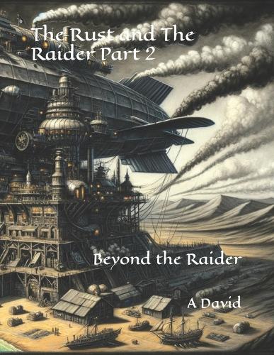 The Rust and The Raider Part 2