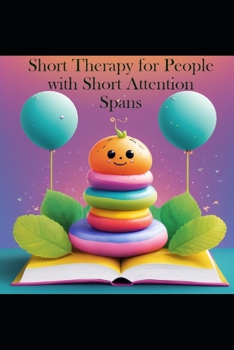 Short Therapy for People with Short Attention Spans