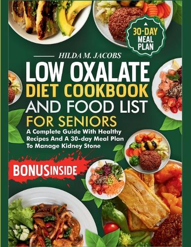 Low Oxalate Diet Cookbook And Food List For Seniors By Hilda M Jacobs 