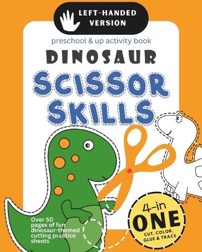Left-Handed Dinosaur Scissor Skills Preschool & Up Activity Book