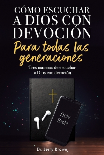 Cómo escuchar a Dios con devoción-Para todas las generaciones