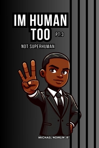 Im Human Too Pt. 3