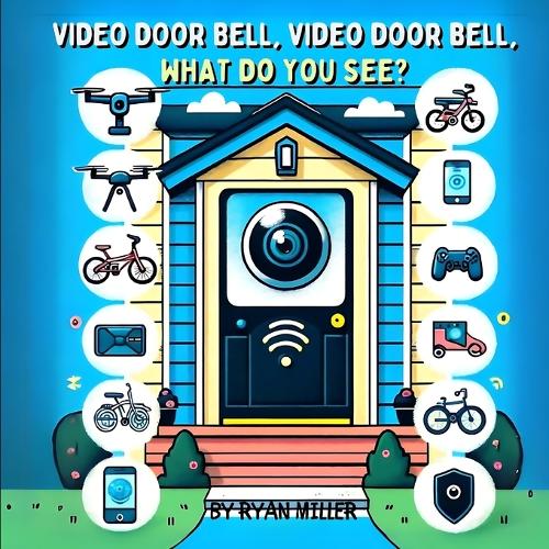 Video Door Bell, Video Door Bell, What Do You See?
