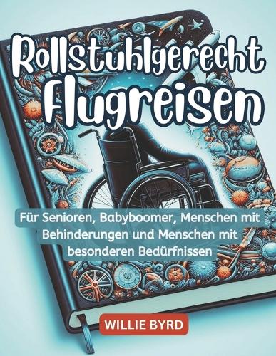 Rollstuhlgerecht Flugreisen 2024