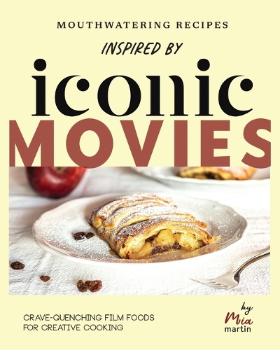 Mouthwatering Recipes Inspired by Iconic Movies