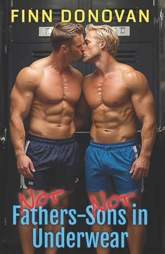 NOT Fathers-NOT Sons in Underwear