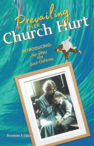 Prevailing Over Church Hurt