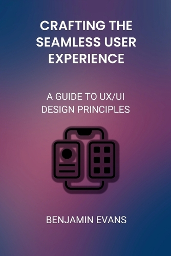 Crafting the Seamless User Experience