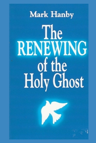 The Renewing of the Holy Ghost