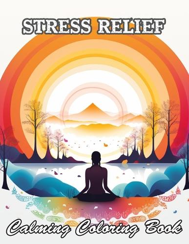 Stress Relief Calming Coloring Book