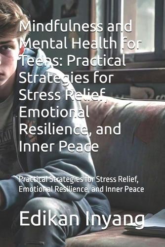 Mindfulness and Mental Health for Teens