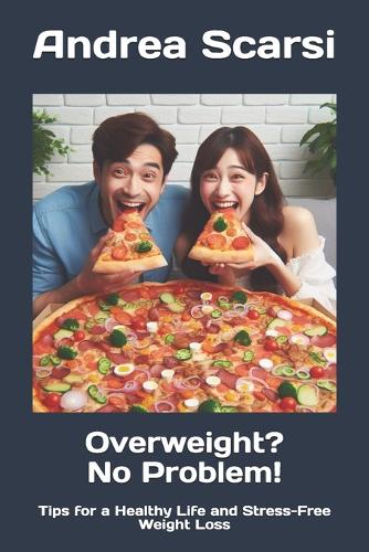 Overweight? No Problem!