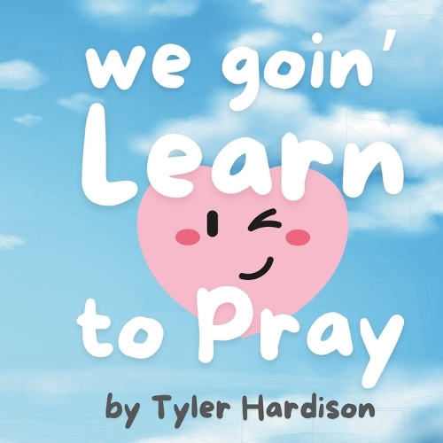 We Goin' Learn to Pray