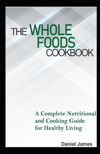 The Whole Foods Cookbook