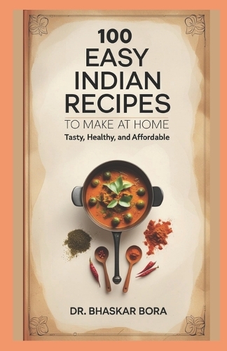 100 Easy Indian Recipes to Make at Home