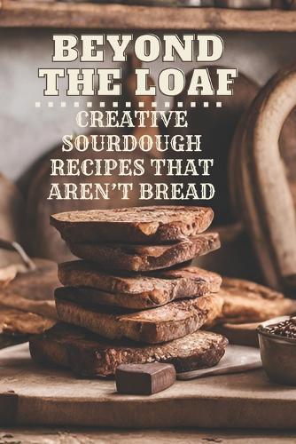 Beyond The Loaf