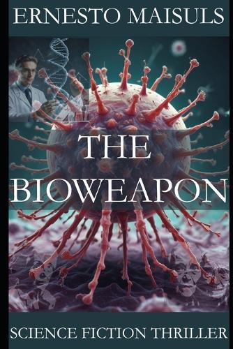 The Bioweapon