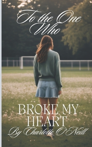 To The One Who Broke My Heart