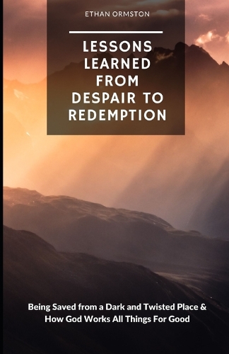 Lessons Learned from Despair to Redemption