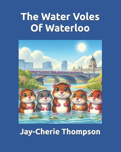 The Water Voles Of Waterloo
