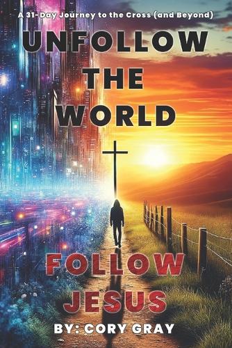 Unfollow The World