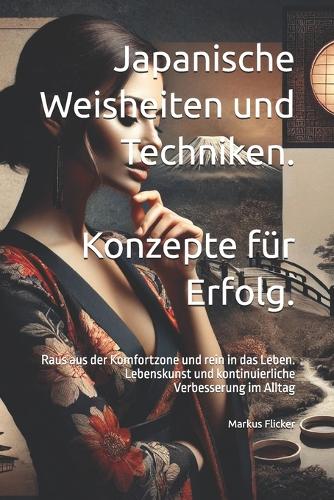 Japanische Weisheiten und Techniken. Konzepte für Erfolg.
