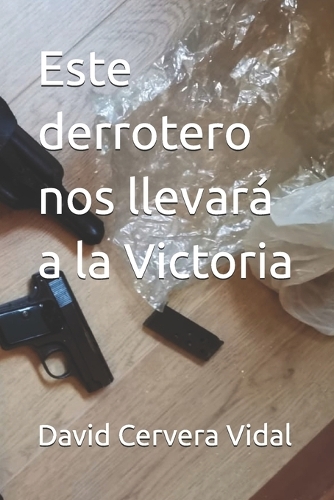 Este derrotero nos llevará a la Victoria