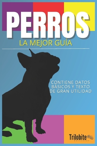 Perros, La Mejor Guía