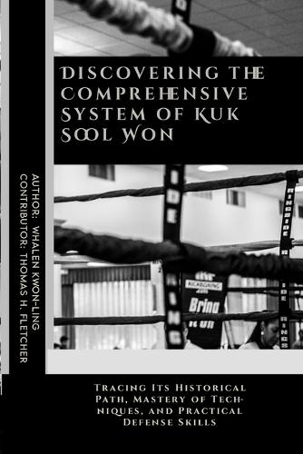 Discovering the Comprehensive System of Kuk Sool Won