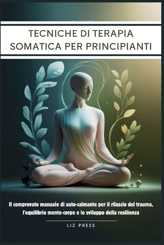 Tecniche di Terapia Somatica per Principianti