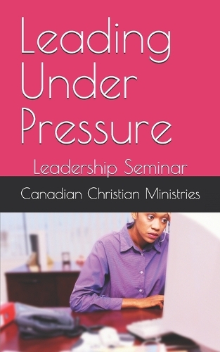 Leading Under Pressure