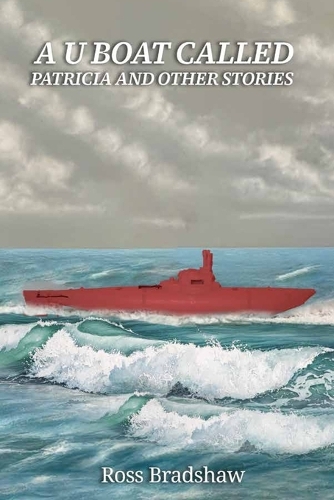 A U Boat Called Patricia and Other Stories