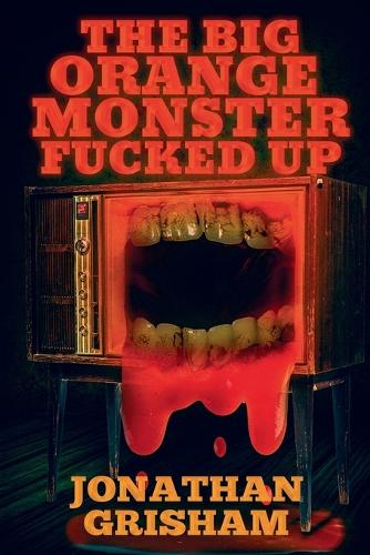 The Big Orange Monster Fucked Up