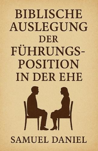 Biblische Auslegung Der Führungsposition in Der Ehe