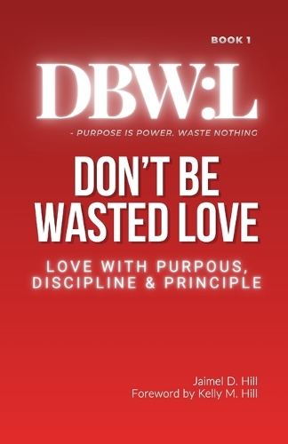 Don't Be Wasted Love