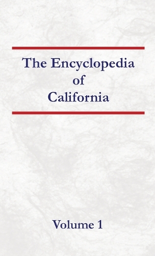 Encyclopedia of California Volume 1