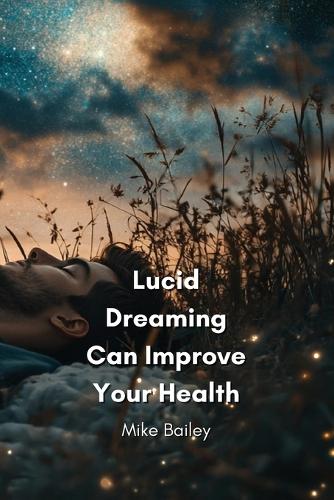 Lucid Dreaming Can Improve Your Health