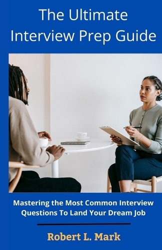 The Ultimate Interview Prep Guide