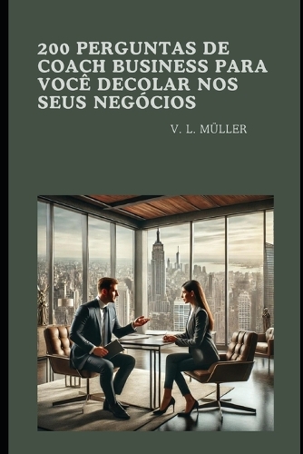200 perguntas de Coach Business para você decolar nos seus negócios