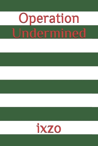 Operation Undermined
