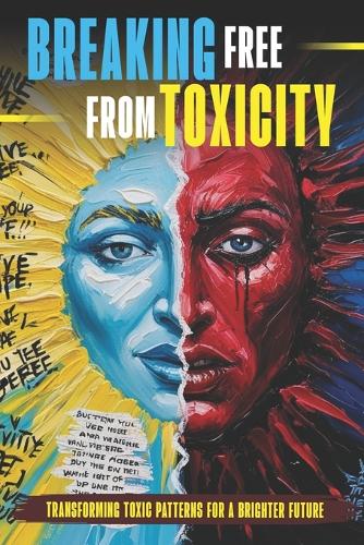 Breaking Free from Toxicity