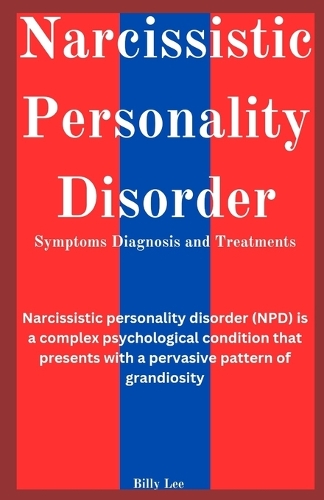 Narcissistic personality disorder Symptoms diagnosis and treatments
