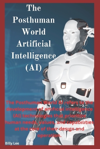 The Posthuman World Artіfісіаl Intelligence (AI)