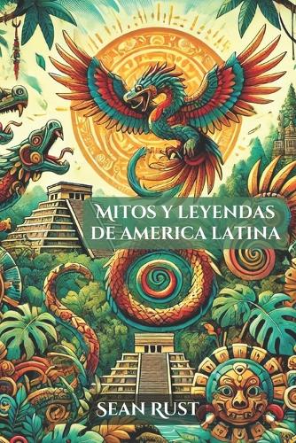 Mitos y Leyendas de América Latina