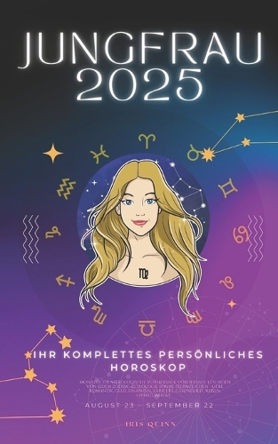 Ihr Komplettes Persönliches Jungfrau Horoskop 2025