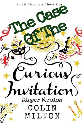 The Case Of The Curious Invitation (Diaper Version)