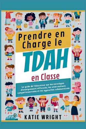 Prendre en Charge le TDAH en Classe