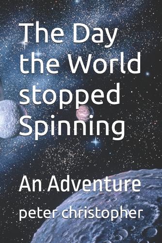 The Day the World stopped Spinning