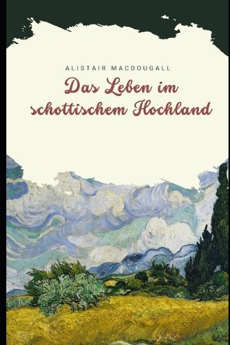 Das Leben im schottischen Hochland