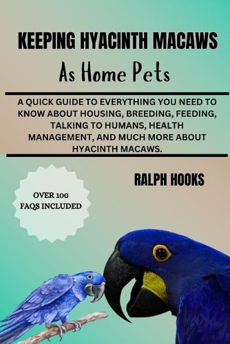 Keeping Hyacinth Macaws as Home Pets